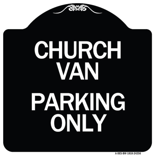 Signmission Church Van Parking Only Heavy-Gauge Aluminum Architectural Sign A-DES-BW-1818-24256 - main